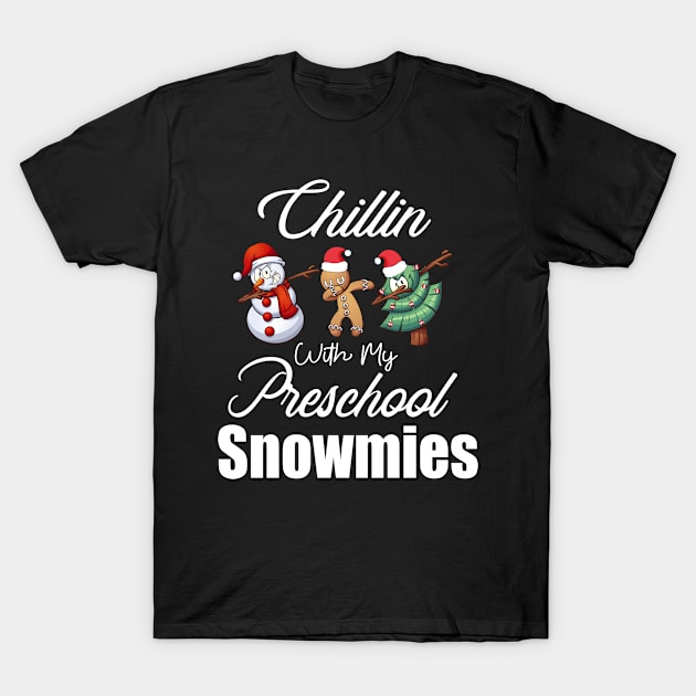 Chillin With My Preschool Snowmies X-Mas Gift For Kids Women T-Shirt by Firesquare